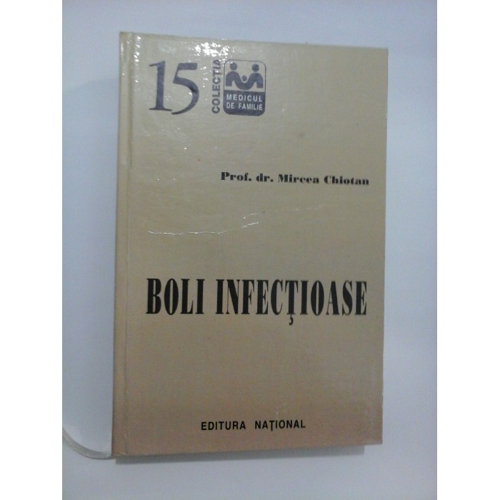 BOLI INFECTIOASE - MIRCEA CHIOTAN BOLI INFECTIOASE - MIRCEA CHIOTAN